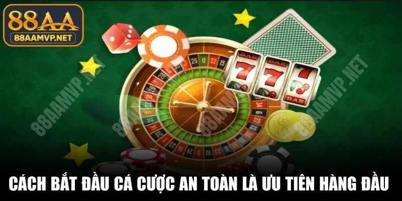 Cách bắt đầu cá cược online an toàn là ưu tiên hàng đầu hiện nayCách bắt đầu cá cược online an toàn là ưu tiên hàng đầu hiện nay