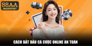 Cách Bắt Đầu Cá Cược Online An Toàn