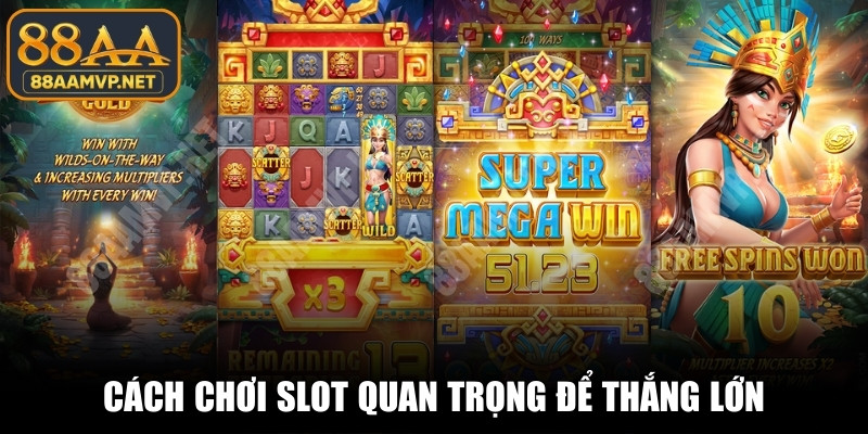 Cách chơi slot không phụ thuộc may rủi quan trọng để thắng lớn