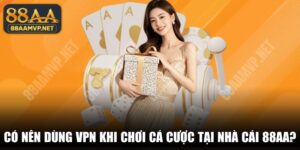 Có Nên Dùng VPN Khi Chơi Cá Cược