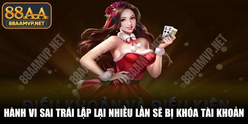 Trường hợp hành vi sai trái lặp lại nhiều lần sẽ bị khóa tài khoản