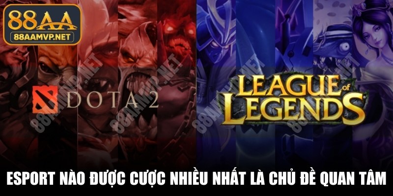 Esport nào được cá cược nhiều nhất là chủ đề được quan tâm