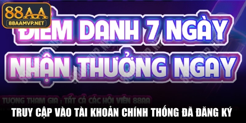 Truy cập vào tài khoản chính thống đã đăng ký để tham gia ưu đãi