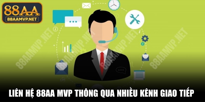Liên hệ 88AA MVP thông qua nhiều kênh giao tiếp hữu ích