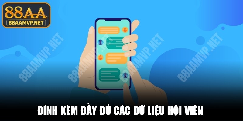 Đính kèm đầy đủ các dữ liệu hội viên cần thiết trước khi liên hệ
