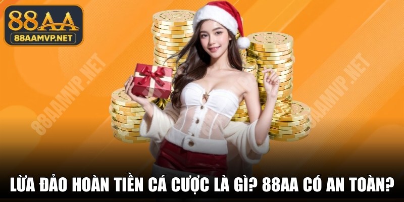 Lừa Đảo Hoàn Tiền Cá Cược Là Gì