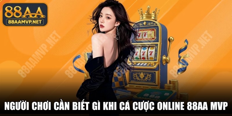 Người Chơi Cần Biết Gì Khi Cá Cược Online