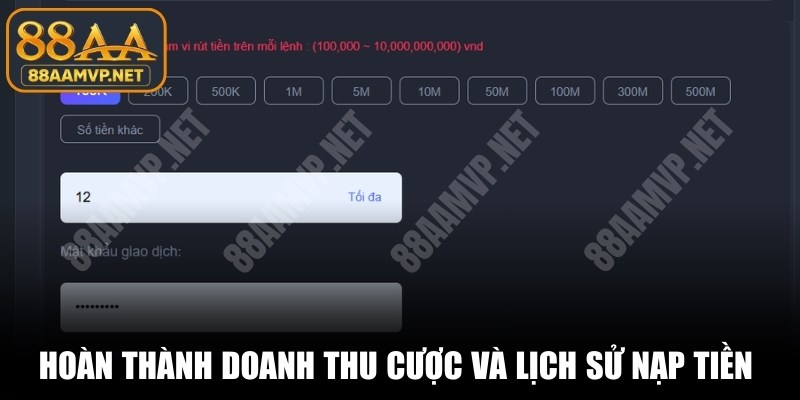 Hoàn thành doanh thu cược và lịch sử nạp tiền trước khi rút
